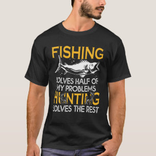 T-shirt Pêche Et Chasse Résoudre Mes Problèmes Pêche Drôle