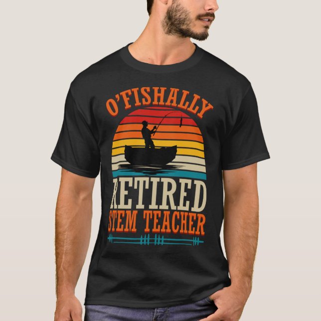 T-shirt Pêche O'fishally Enseignant Stem Retraité  (Devant)