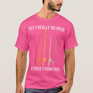 T-shirt Pêche Oui, j'ai vraiment besoin de toutes ces cann