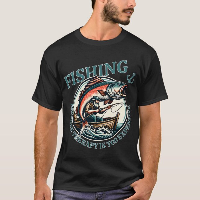 T-shirt Pêche : Parce que la thérapie est trop chère (Devant)