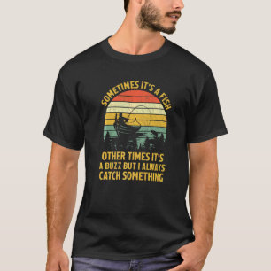 T-shirt Pêche Parfois Attraper Une Ruche Citation D'humour
