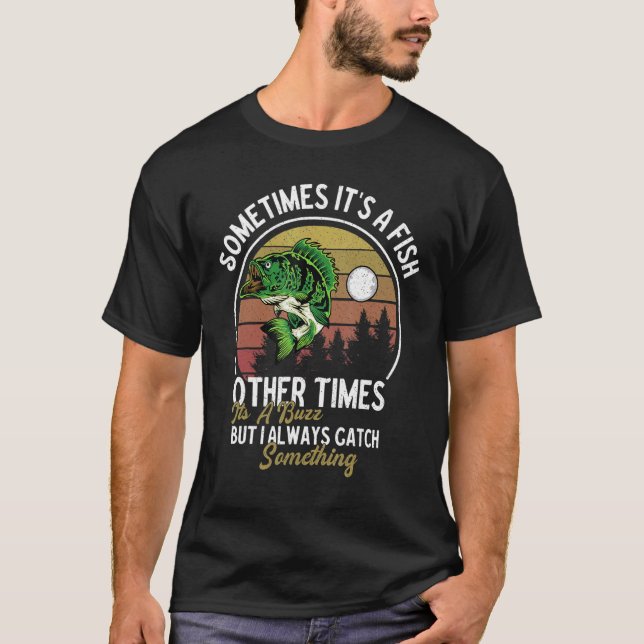 T-shirt Pêche Parfois C'est Un Poisson D'autres Fois C'est (Devant)