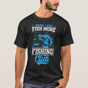 T-shirt Pêche Poisson Plus de travail Moins de pêche