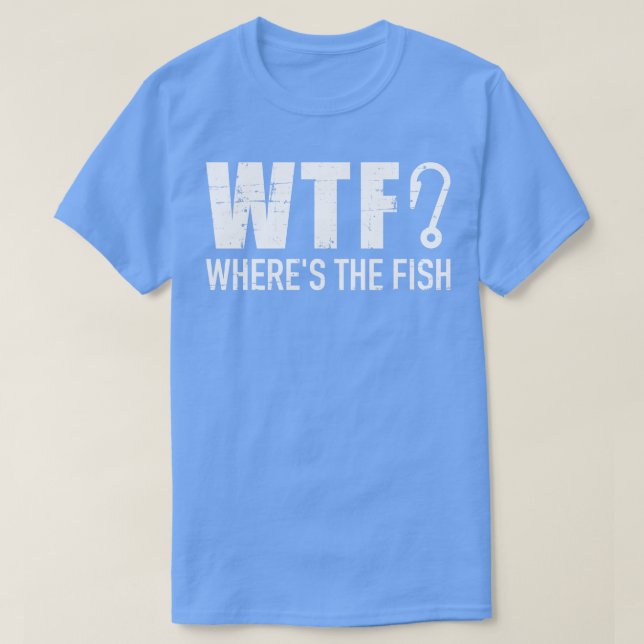 T-shirt Pêche WTF où est le poisson (Design devant)