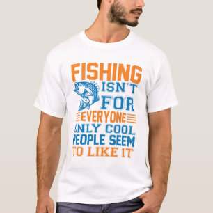 T-shirt Pêcher n'est pas pour tout le monde drôle Fisher F
