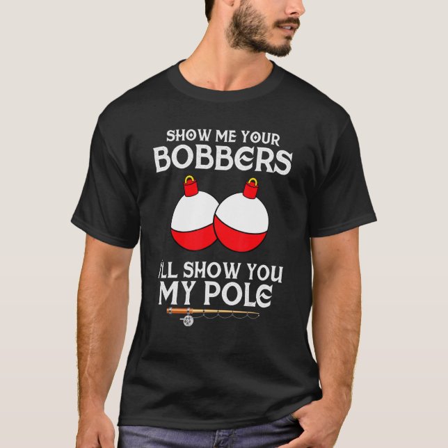 T-shirt Pêcher Pour Homme Humour De Gag Me Montrez Vos Bob (Devant)
