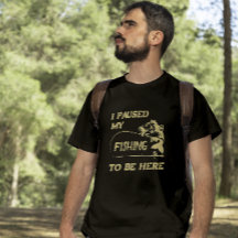 Pêcheur amusant - J'ai mis ma pêche en pause pour