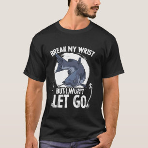 T-shirt Pêcheur briser mon poignet Fisher Pêche d'eau douc