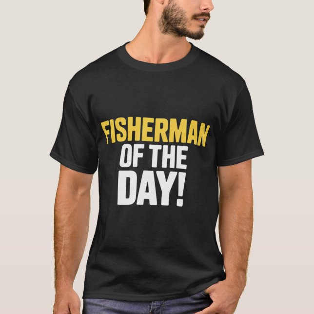 T-shirt Pêcheur du jour ! - Unique (Devant)