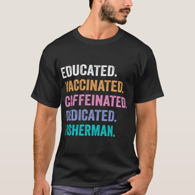 T-shirt Pêcheur éduqué vacciné caféiné dévoué (Devant)
