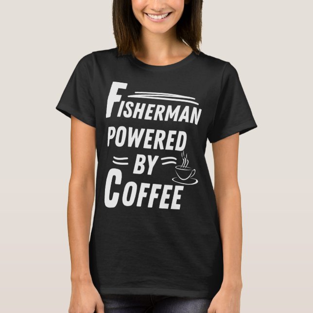 T-shirt Pêcheur énergisé par le café (Devant)