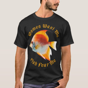 T-shirt Pêcheur intrépide : les femmes me veulent, les poi