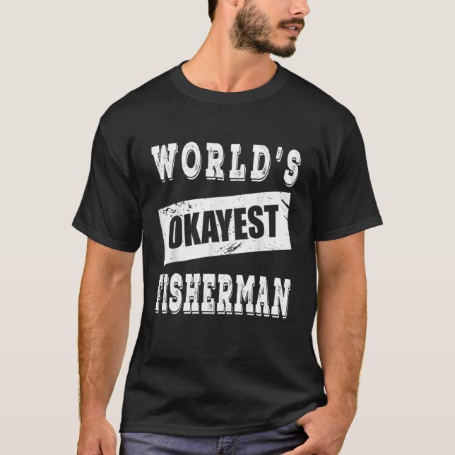 T-shirt Pêcheur le plus Okayest dans le monde (Devant)