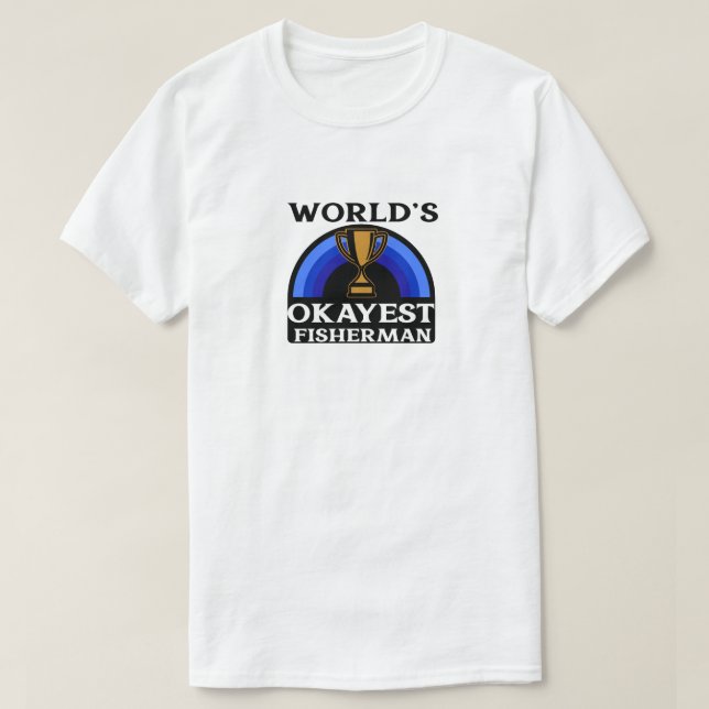 T-shirt pêcheur le plus Okayman du monde (Design devant)