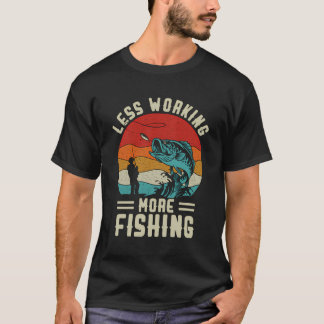 T-shirt Pêcheur Moins Travailler Plus Pêche Drôle Pêche