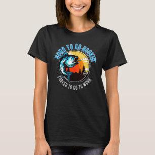 T-shirt Pêcheur Né Forcé De Travailler Un Poisson Et Pêche