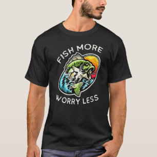 T-shirt Pêcheur, pêche plus et soucie moins