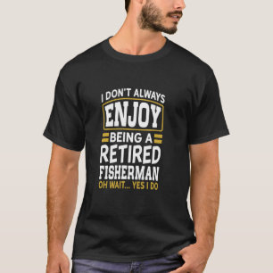 T-shirt Pêcheur retraité n'apprécie pas retraite
