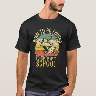 T-shirt Pêcheur Vintage Né Pour Aller Pêcher Obligé De Par