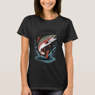 T-shirt Pêchez autour et trouvez la truite drôle pêche pêc