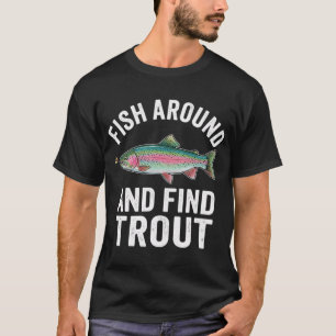 T-shirt Pêchez autour et trouvez un pêcheur de truite Humo