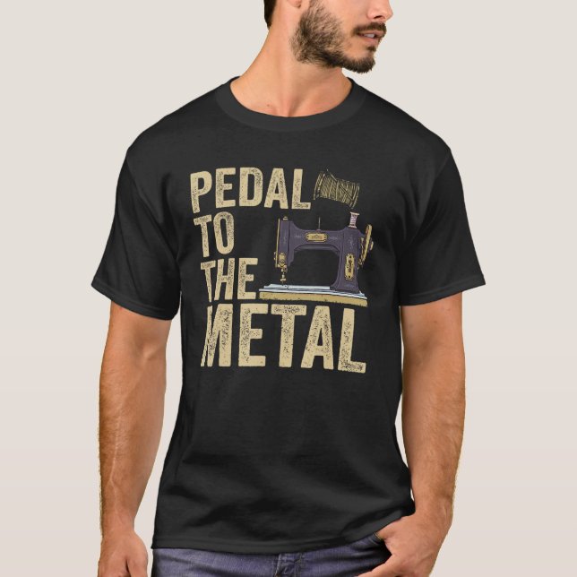 T-shirt Pedal To The Metal Quilting Women Men  Sewing Mach (Devant)