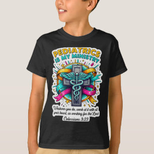T-shirt Pédiatre Chrétien Médecin La Pédiatrie Est Mon Min