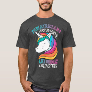 T-shirt Pédiatre comme Unicorns Pédiatrie