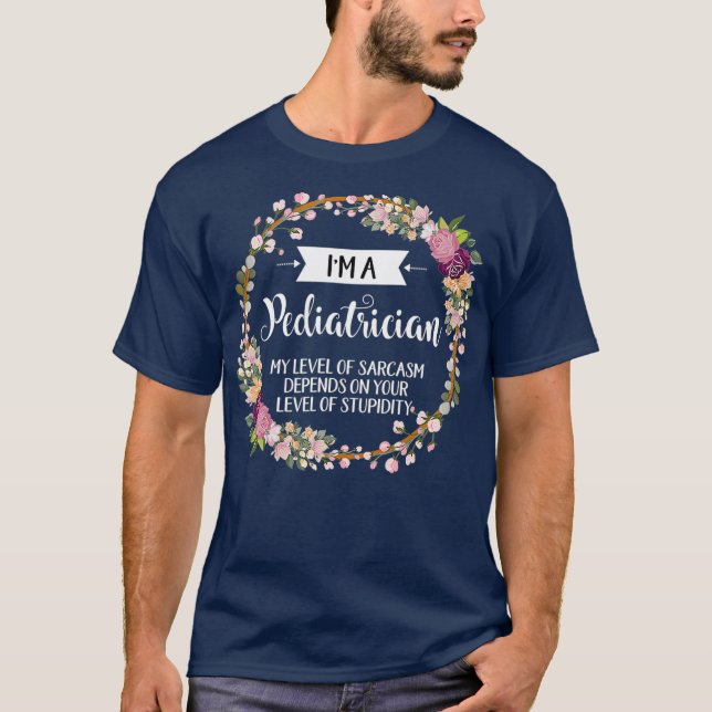 T-shirt Pédiatre Niveau De Sarcasme Floral Pour Les Femmes (Devant)