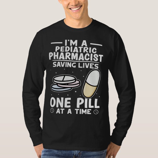 T-shirt Pediatric Pharmacist Saving Lives One Pill At A Ti (Devant)