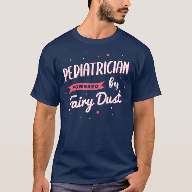 T-shirt Pediatrician Powered By Fairy Dust Apparel (Devant)