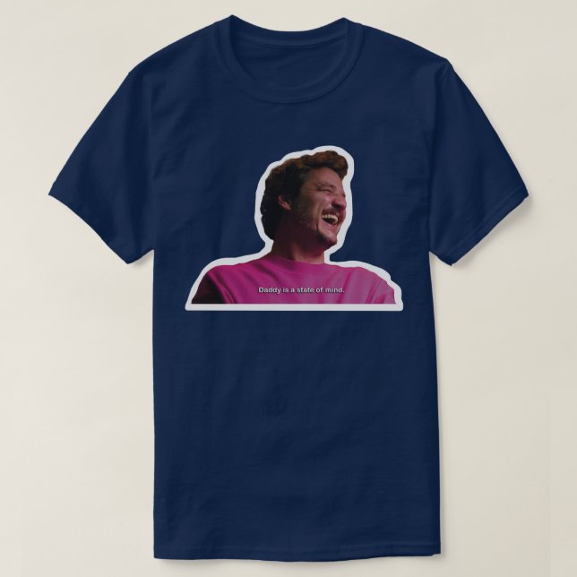 T-shirt Pedro Pascal Daddy est un outlin de l'état d'espri (Design devant)