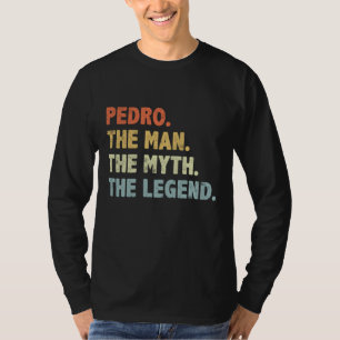 T-shirt Pedro The Man Myth Legend Cadeau de jour du père p