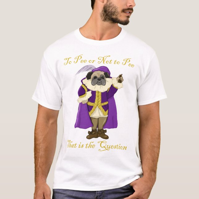 T-shirt Pee ou pas Pee Shakespug Tee - shirts (Devant)
