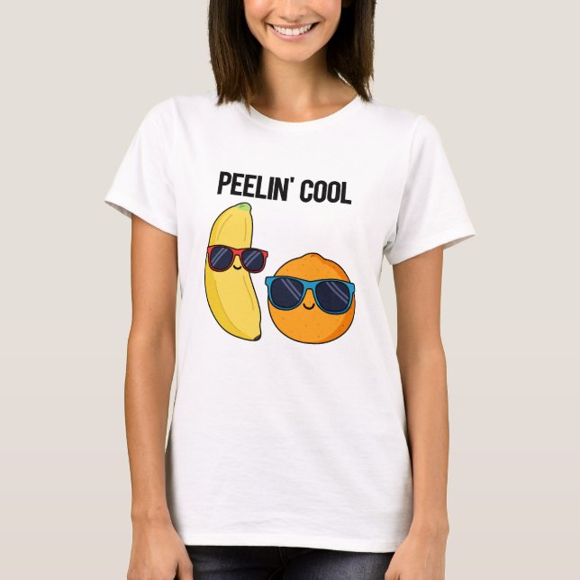 T-shirt Peelin Cool Funny Fruit Pun (Devant)