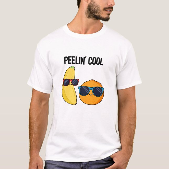 T-shirt Peelin Cool Funny Fruit Pun (Devant)