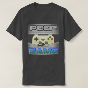 T-shirt Peep Game