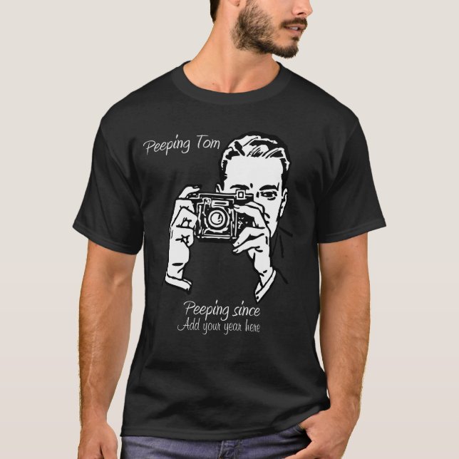 T-shirt Peeping tom, ajoutez votre année ici (Devant)