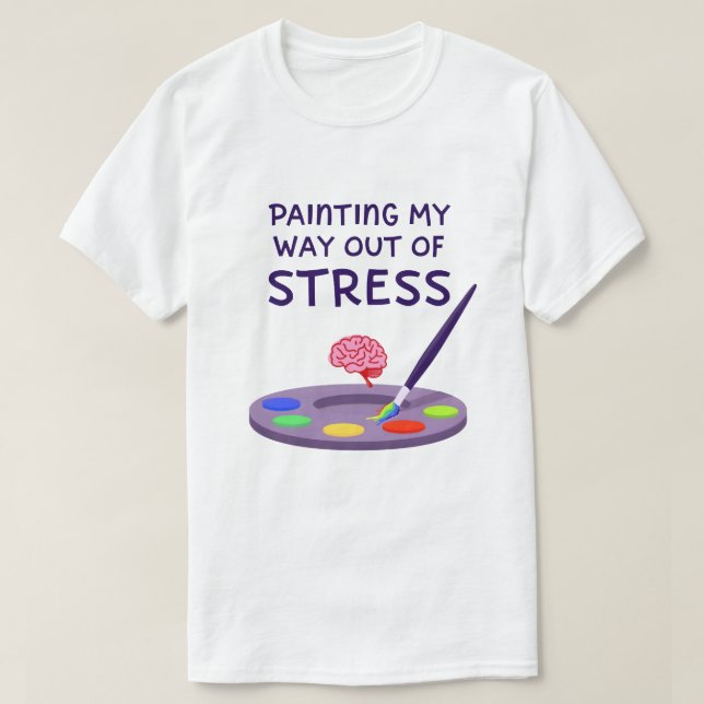 T-shirt Peindre ma façon de sortir du stress (Design devant)