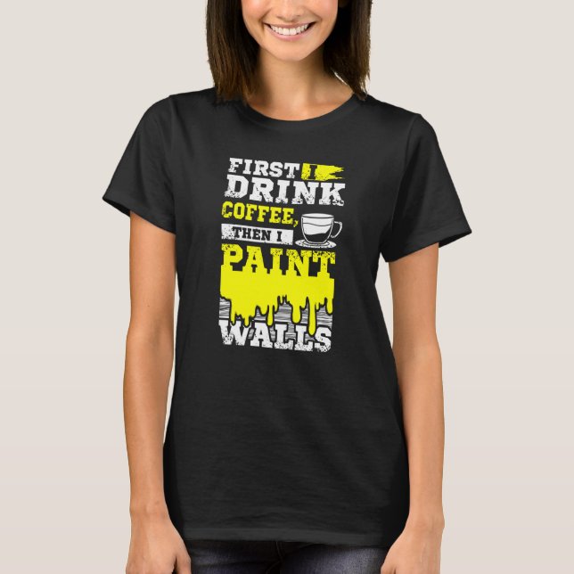 T-shirt Peintre de café et de murs (Devant)