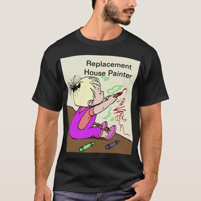 T-shirt Peintre de la maison de remplacement (Devant)