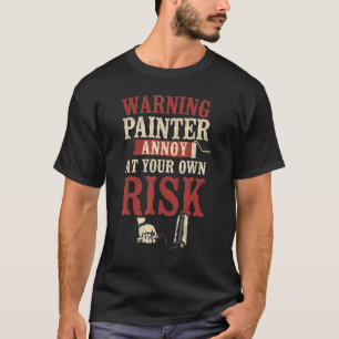 T-shirt Peintre Maison Décorateur Avertissement Peintre Ex
