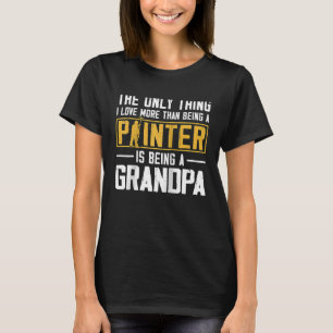 T-shirt Peintre Maison Décorateur Grand-Père La Seule Chos