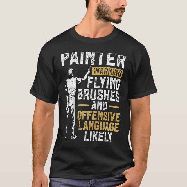 T-shirt Peintre Maison Décorateur Peintre Avertissement Fl (Devant)