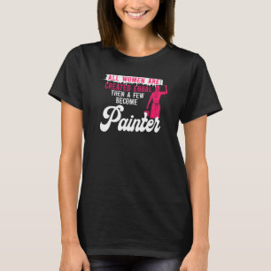 T-shirt Peintre Maison Décoratrice Femme Peintre Girl Tout