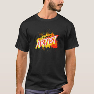 T-shirt Peinture Je Suis Un Artiste Artiste Artiste Créati