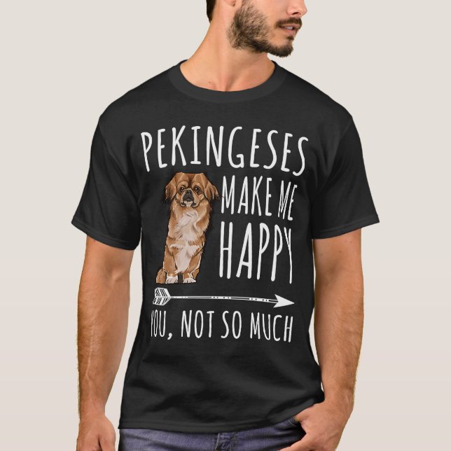 T-shirt Pekingese Me Rendre Heureux Tu N'As Pas Tant De Ch (Devant)