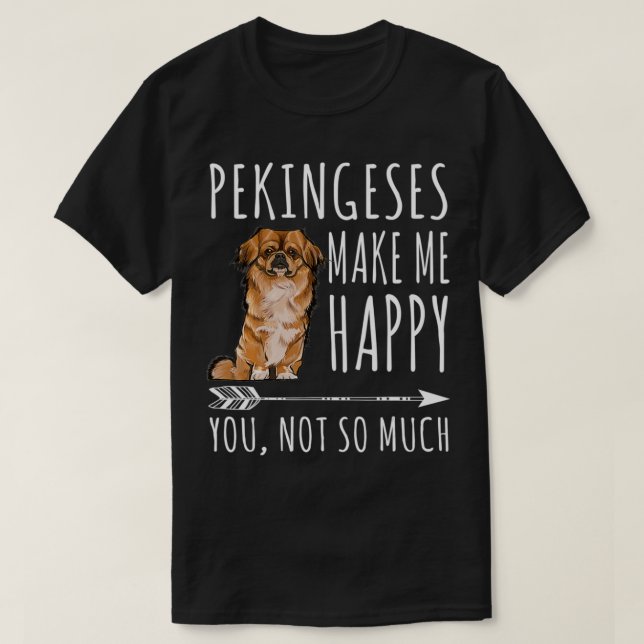 T-shirt Pekingese Me Rendre Heureux Tu N'Es Pas Si Amoureu (Design devant)