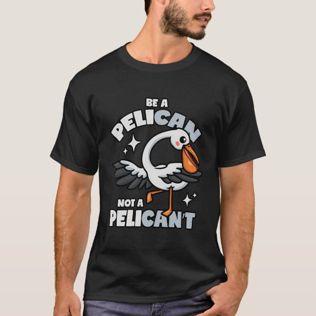 T-shirt Pélican Pun Motivation Dit (Devant)