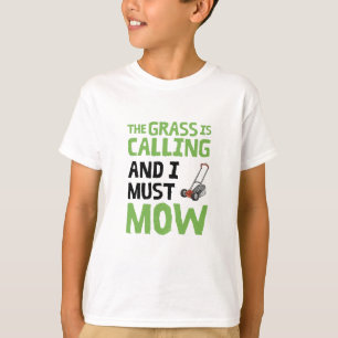 T-shirt Pelouse Mower - L'Herbe est appelé et je dois mow